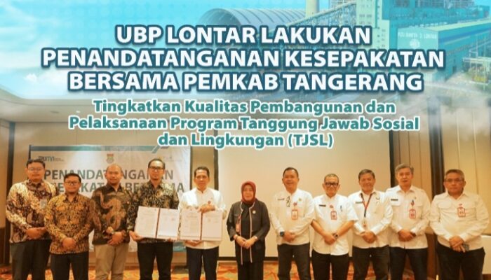 _Tingkatkan Kualitas Pembangunan dan Pelaksanaan Program Tanggung Jawab Sosial dan Lingkungan (TJSL), UBP Lontar Lakukan Penandatangan Kesepakatan Bersama Pemkab Tangerang_