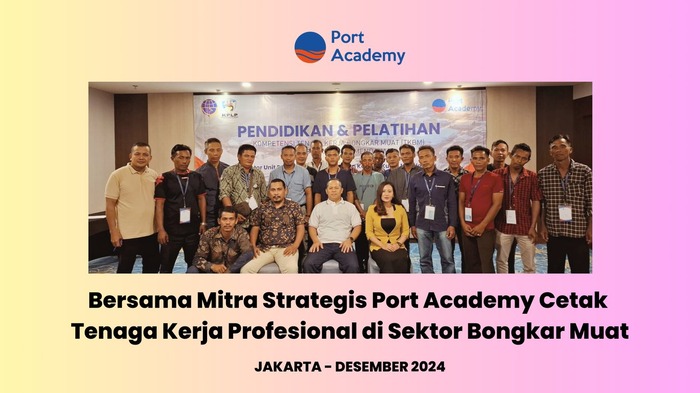 Bersama Mitra Strategis Port Academy Cetak Tenaga Kerja Profesional di Sektor Bongkar Muat 1