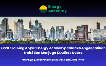 PPPU Training Anyar Energy Academy dalam Mengendalikan Emisi dan Menjaga Kualitas Udara 1