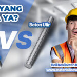 Besi Beton Ulir vs Polos Cara Memilih dan Menghitung Tulangan dengan Akurat