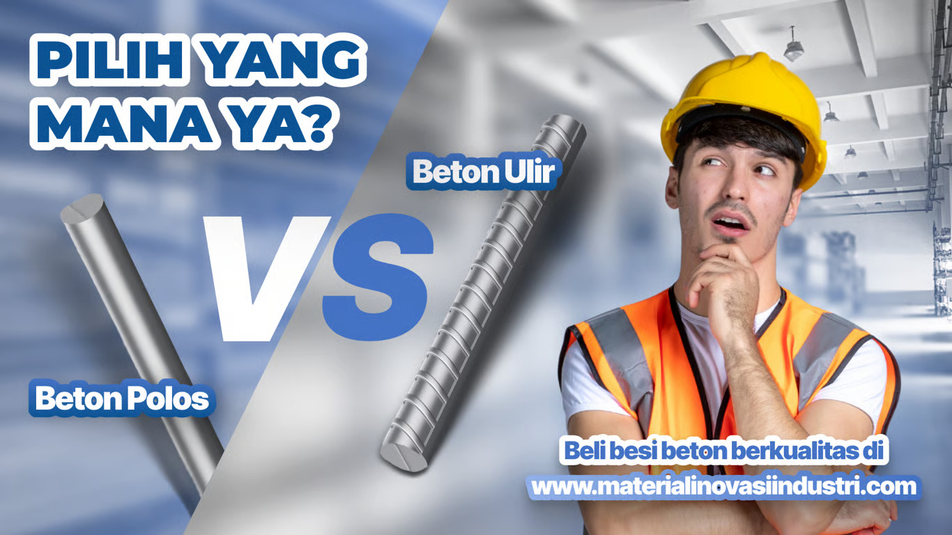 Besi Beton Ulir vs Polos Cara Memilih dan Menghitung Tulangan dengan Akurat
