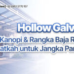 Hollow Galvanis untuk Kanopi Rangka Baja Ringan Kuatkah untuk Jangka Panjang